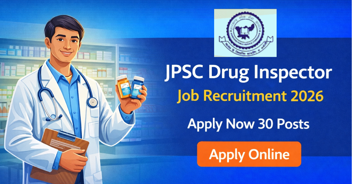 JPSC Drug Inspector Job Recruitment 2026 | apply now 30 Posts